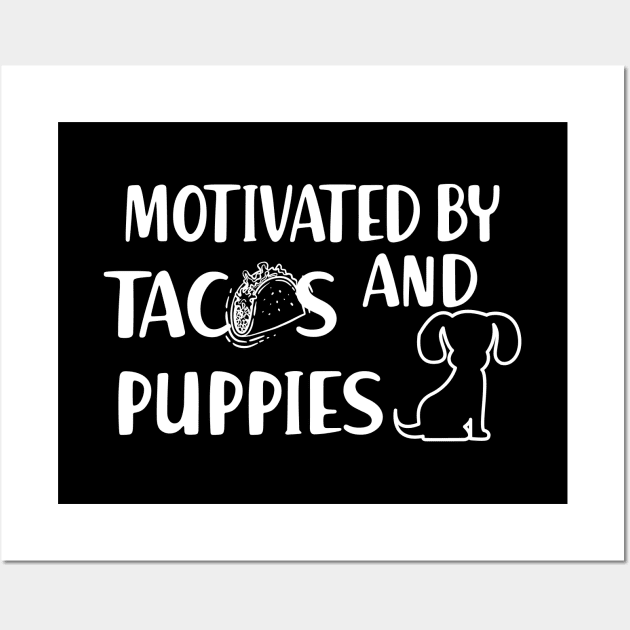 Taco and puppy - Motivated by tacos and puppies Wall Art by KC Happy Shop